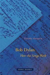 Bob Dylan  How the Songs Work
