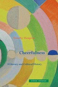 Cheerfulness  A Literary and Cultural History