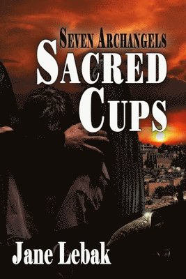 Jane Lebak - Sacred Cups, Häftad