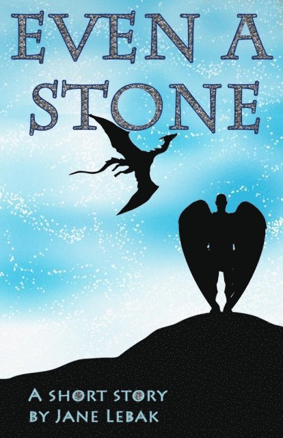 Jane Lebak - Even A Stone, E-bok