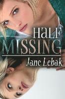 Jane Lebak - Half Missing, Häftad