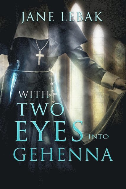 Jane Lebak - With Two Eyes Into Gehenna, E-bok