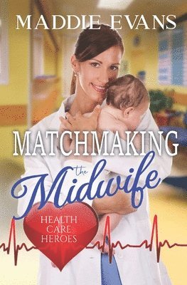 Maddie Evans - Matchmaking the Midwife, Häftad