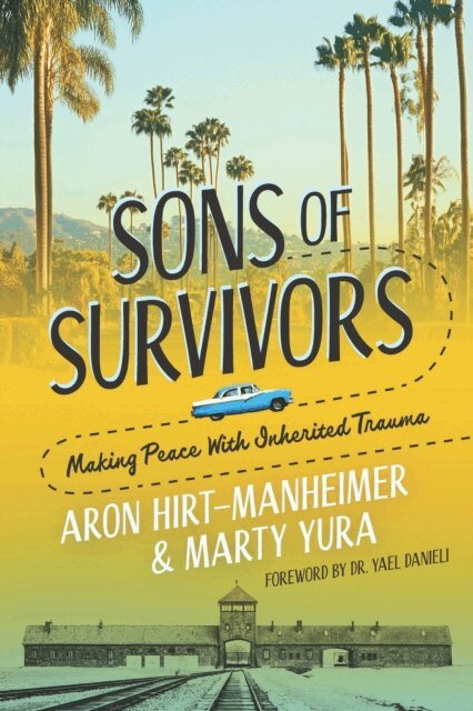 Marty Yura, Aron Hirt-Manheimer - Sons of Survivors, Making Peace with Inherited Trauma, E-bok