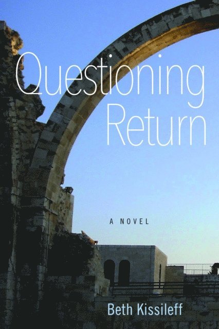 Beth Kissileff - Questioning Return, E-bok