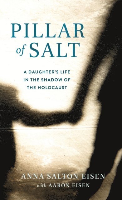 Aaron, Anna Salton Eisen - Pillar of Salt, E-bok