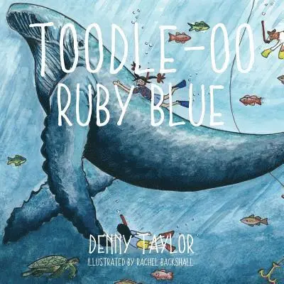 Rachel Backshall - Toodle-oo Ruby Blue!, Häftad. Tillgänglighet: Lägg i varukorg