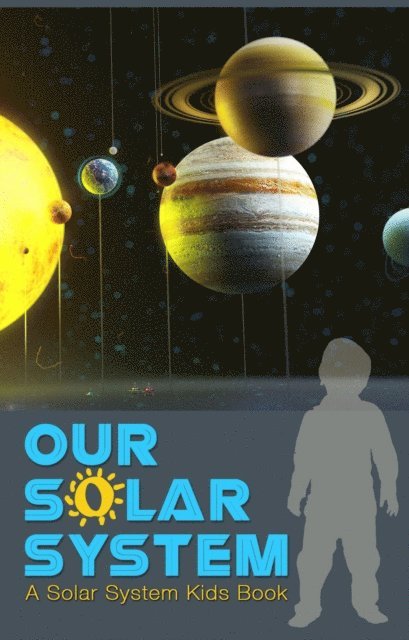 Majestic Kids - Our Solar System A Solar System Kids Book, E-bok