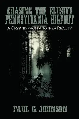 Paul G Johnson - Chasing the Elusive Pennsylvania Bigfoot, Häftad. Tillgänglighet: Lägg i varukorg