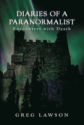 Greg Lawson - Diaries Of A Paranormalist, Häftad