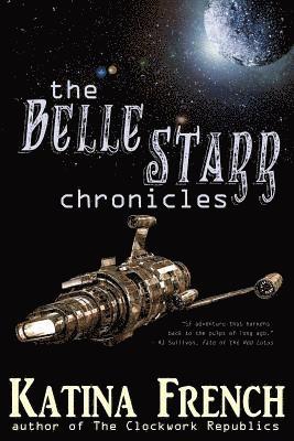 Katina French - The Belle Starr Chronicles, Häftad