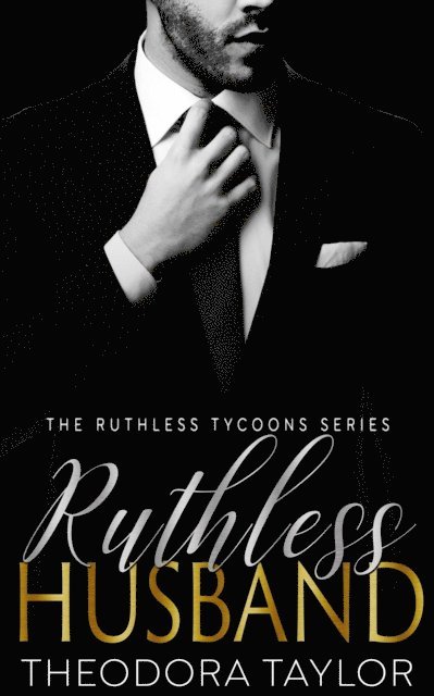 Theodora Taylor - Ruthless Husband (Ruthlessly Obsessed Duet, Book 1), E-bok