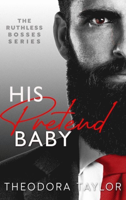 Theodora Taylor - His Pretend Baby, E-bok