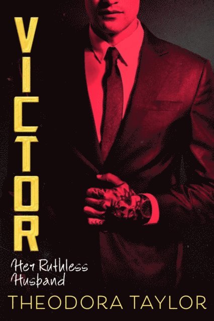 Theodora Taylor - Victor: Her Ruthless Husband, E-bok