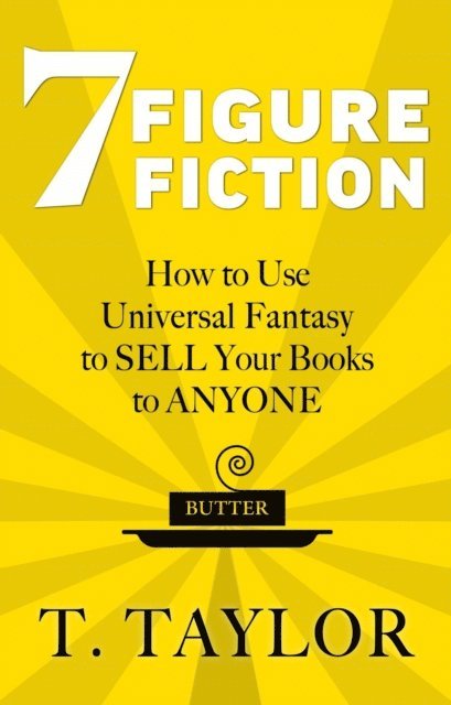 T. Taylor - 7 Figure Fiction, E-bok