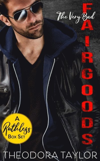 Theodora Taylor - Very Bad Fairgoods - the COMPLETE boxset collection, E-bok