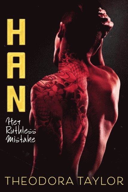 Theodora Taylor - Han: Her Ruthless Mistake, E-bok