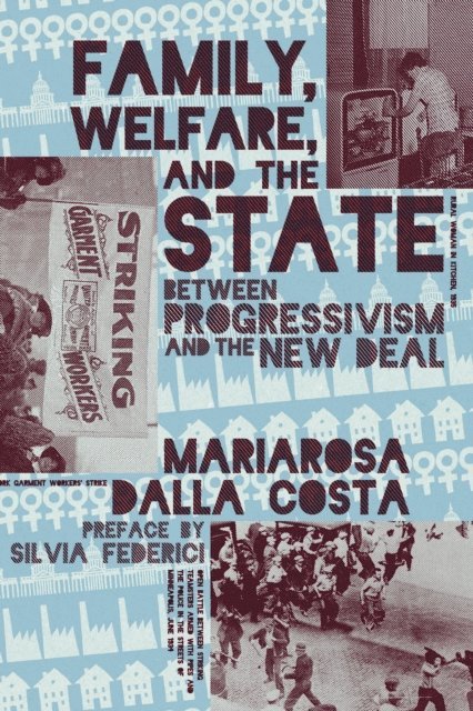 Mariarosa Dalla Costa - Family, Welfare, and the State, E-bok