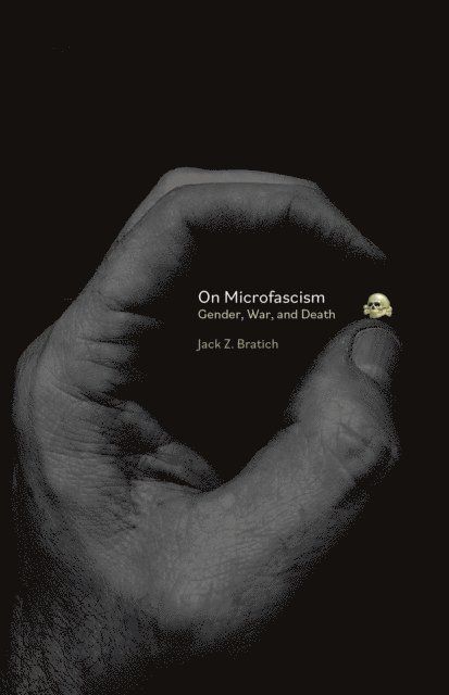 Jack Z. Bratich - On Microfascism, E-bok