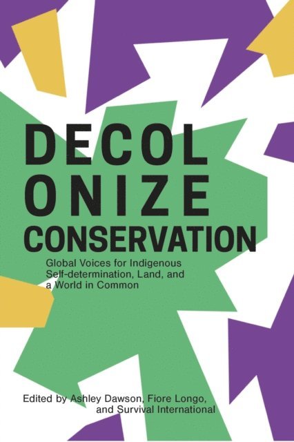 Survival International, Fiore Longo, Ashley Dawson - Decolonize Conservation, E-bok