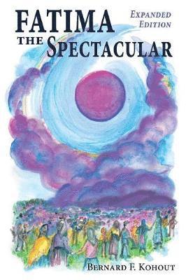 Bernard F Kohout - Fatima the Spectacular, Häftad