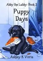 Ashley K. Voris - Puppy Days, Häftad. Tillgänglighet: Lägg i varukorg