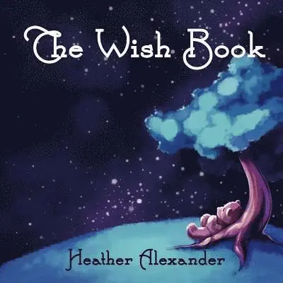 Heather Alexander - The Wish Book, Häftad. Tillgänglighet: Lägg i varukorg