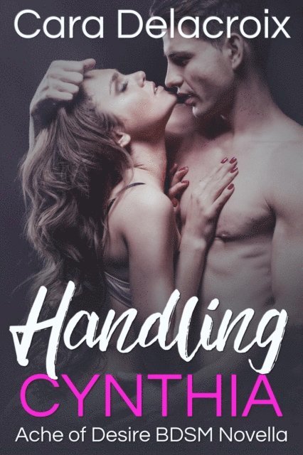 Cara Delacroix - Handling Cynthia, E-bok