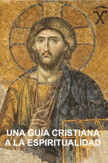 Stephen W. Hiemstra, Vanesa Davila-Luciano - Una Guía Cristiana a la Espiritualidad, E-bok