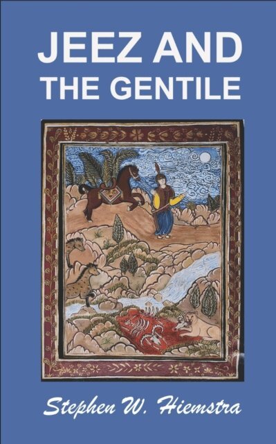 Stephen W Hiemstra - Jeez and the Gentile, E-bok