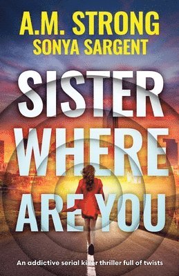 A M Strong, Sonya Sargent - Sister Where Are You, Häftad