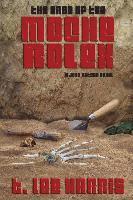 T. Lee Harris - The Case of the Moche Rolex, Häftad