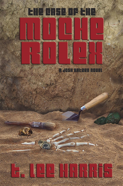 T. Lee Harris - Case of the Moche Rolex, E-bok