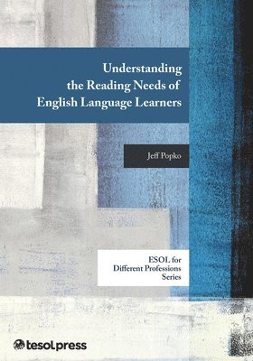 Jeff Popko - Understanding the Reading Needs of English Language Learners, Häftad