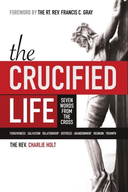Charlie Holt, Ginny Mooney - Crucified Life, E-bok
