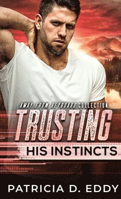 Patricia D Eddy - Trusting His Instincts, Inbunden