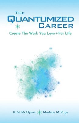 K M McClymer, Marlene M Page - Quantumized Career, Häftad