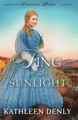 Kathleen Denly - Sing in the Sunlight, Häftad. Tillgänglighet: Lägg i varukorg