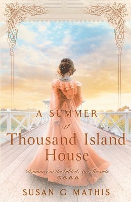 Susan G Mathis - Summer at Thousand Island House, Häftad
