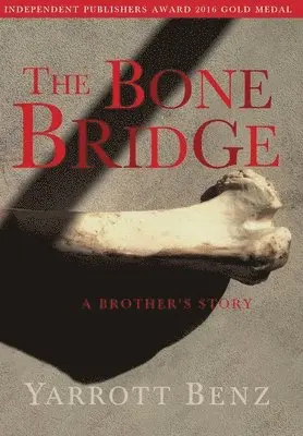 Yarrott Benz - Bone Bridge, Inbunden. Tillgänglighet: Lägg i varukorg
