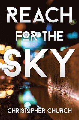 Christopher Church - Reach for the Sky, Häftad. Tillgänglighet: Lägg i varukorg
