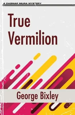 George Bixley - True Vermilion, Häftad. Tillgänglighet: Lägg i varukorg