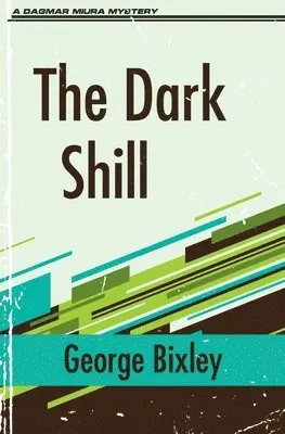 George Bixley - Dark Shill, Häftad. Tillgänglighet: Lägg i varukorg