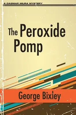 George Bixley - Peroxide Pomp, Häftad. Tillgänglighet: Lägg i varukorg