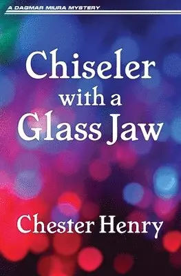 Chester Henry - Chiseler with a Glass Jaw, Häftad. Tillgänglighet: Lägg i varukorg