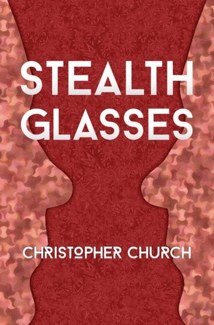 Christopher Church - Stealth Glasses, E-bok. Tillgänglighet: Lägg i varukorg