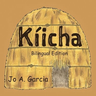 Jo A. Garcia - Kíicha: English-Luiseño Edition, Häftad
