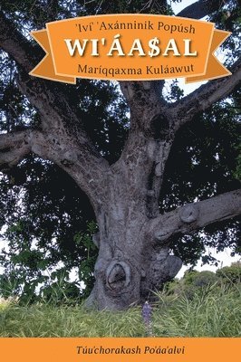 Pechanga Chámmakilawish School - Iví' Axánninik Popúsh Wi'áasal Maríqqaxma Kuláawut, Inbunden