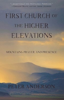 Peter Anderson - First Church of the Higher Elevations, Häftad