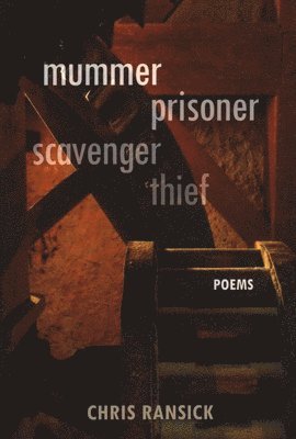Chris Ransick - Mummer Prisoner Scavenger Thief, Häftad
